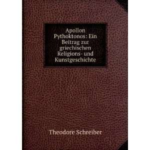 Apollon Pythoktonos Ein Beitrag zur griechischen Religions  und 