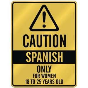   SPANISH ONLY FOR WOMEN 18 TO 25 YEARS OLD  PARKING SIGN COUNTRY SPAIN