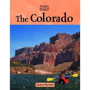  Rivers of the World The Colorado (9781590180594) James 