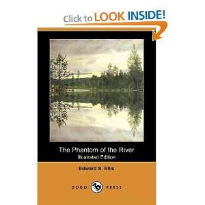  The Phantom of the River (Illustrated Edition) (Dodo Press 