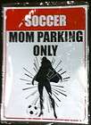 Super Mom Soccer Mom Parking Only