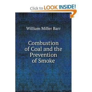  Combustion of Coal and the Prevention of Smoke William 
