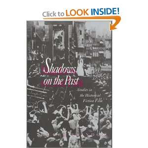  Shadows on the Past Studies in the Historical Fiction Film 