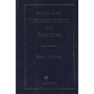  Sullivan on the Construction of Statutes 5th Edition 