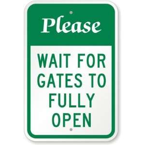   Wait For Gates To Fully Open Aluminum Sign, 18 x 12