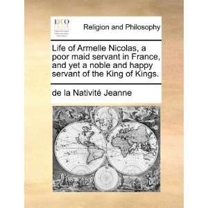  Life of Armelle Nicolas, a poor maid servant in France 