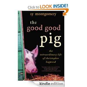 The Good Good Pig The Extraordinary Life of Christopher Hogwood Sy 