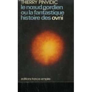   gordien ou la fantastique histoire des ovni Pinvidic Thierry Books