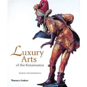  Luxury Arts of the Renaissance (9780500238240) Marina 