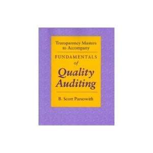   Auditing Fundamentals of Quality Auditing (9780873893428) B. Scott