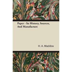   History, Sources, And Manufacture (9781447422334) H. A. Maddox Books