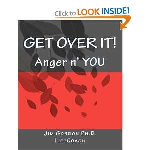  Get Over It Anger n YOU (9781452894294) Jim Gordon Ph 