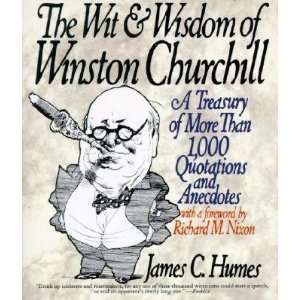 Wisdom of Winston Churchill A Treasury of More Than 1,000 Quotations 