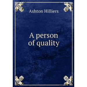  A person of quality Ashton Hilliers Books