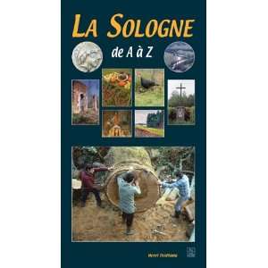  La Sologne de A Ã  Z (French Edition) (9782849108925 