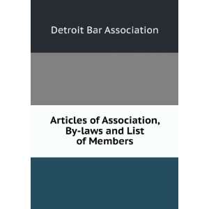   , By laws and List of Members Detroit Bar Association Books