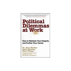  Political Dilemmas at Work How to Maintain Your Integrity 