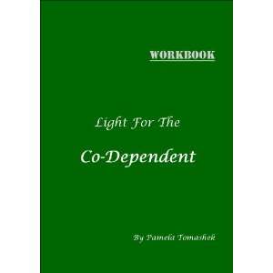  Light for the Co Dependent (9780983073703) Pamela 