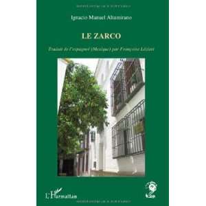  Le Zarco (9782296098534) Ignacio Manuel Altamirano Books