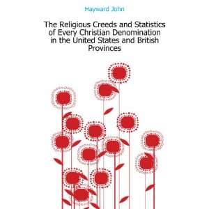 The Religious Creeds and Statistics of Every Christian Denomination in 