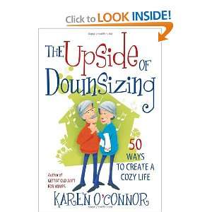  The Upside of Downsizing 50 Ways to Create a Cozy Life 