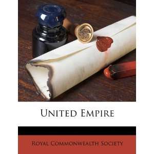  United Empire (9781172741625) Royal Commonwealth Society 