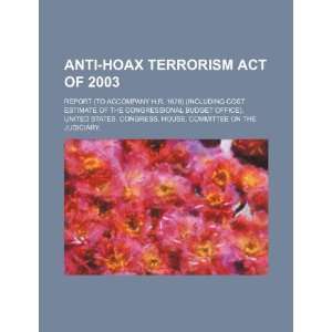 Anti Hoax Terrorism Act of 2003 report (to accompany H.R 