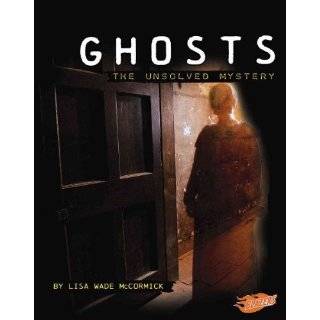 Ghosts The Unsolved Mystery (Mysteries of Science) by Lisa Wade 