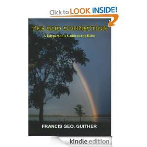 THE GOD CONNECTION A Laypersons Guide to the Bible Francis Geo 