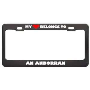 My Heart Belongs To An Andorran Country Flag Nationality Metal License 