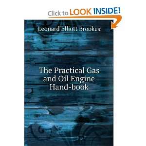   Practical Gas and Oil Engine Hand book Leonard Elliott Brookes Books