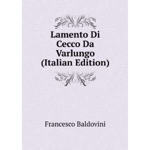 Lamento Di Cecco Da Varlungo (Italian Edition) Francesco 
