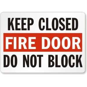  Closed Fire Door Do Not Block Aluminum Sign, 14 x 10 Office