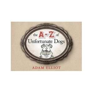  The A Z of Unfortunate Dogs Elliot Adam Books
