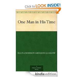One Man in His Time Ellen Anderson Gholson Glasgow  