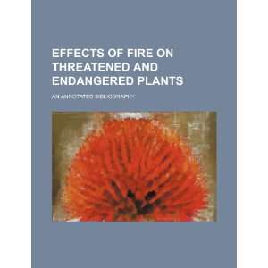  Effects of fire on threatened and endangered plants an 