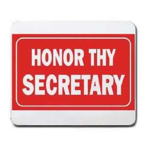  HONOR THY SECRETARY Mousepad