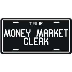  New  True Money Market Clerk  License Plate Occupations 