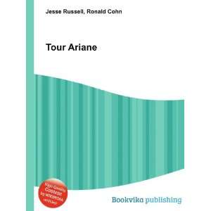  Tour Ariane Ronald Cohn Jesse Russell Books