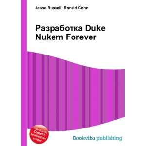 Razrabotka Duke Nukem Forever (in Russian language) Ronald Cohn Jesse 