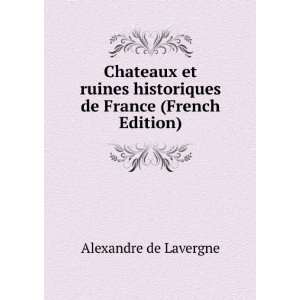  Chateaux et ruines historiques de France (French Edition 