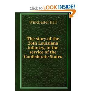  The story of the 26th Louisiana infantry, in the service 