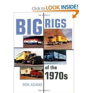  Big Rigs of the 1970s [Paperback] Ron Adams Books