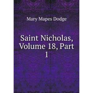 St. Nicholas, Volume 18,Â part 1 (French Edition) Mary Mapes Dodge 