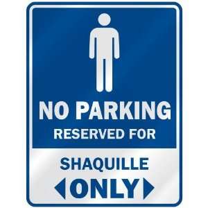   NO PARKING RESEVED FOR SHAQUILLE ONLY  PARKING SIGN 