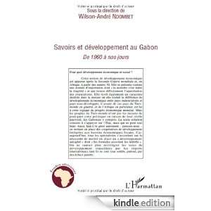 Savoirs et développement au Gabon  De 1960 a nos jours (Etudes 