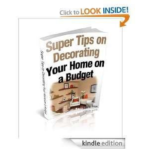 Super Tips on Decorating Your Home on a Budget Laurie Price  