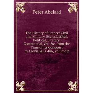  The History of France Civil and Military, Ecclesiastical 