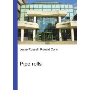  Pipe rolls Ronald Cohn Jesse Russell Books