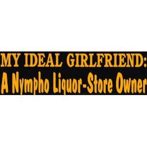    My Ideal Girlfried, A Nympho Liquor Store Owner 